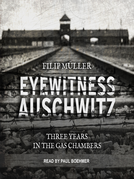 Title details for Eyewitness Auschwitz by Filip Müller - Available